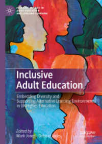 Inclusive Adult Education : Embedding Diversity and Supporting Alternative Learning Environments in UK Higher Education (Palgrave Studies in Adult Education and Lifelong Learning) （2024）
