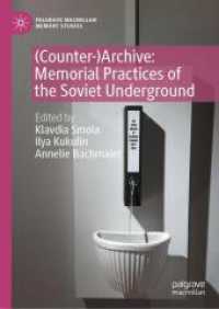 (Counter-)Archive: Memorial Practices of the Soviet Underground (Palgrave Macmillan Memory Studies) （2024）