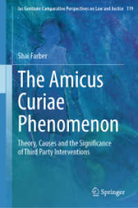 アミカス・キュリエ現象：第三者介入の理論・原因・意義<br>The Amicus Curiae Phenomenon: Theory, Causes and the Significance of Third Party Interventions (Ius Gentium: Comparative Perspectives on Law and Justice") 〈119〉