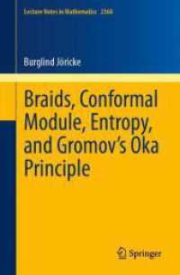 Braids, Conformal Module, Entropy, and Gromov's Oka Principle (Lecture Notes in Mathematics) （2024）