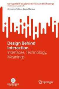 Design Behind Interaction : Interfaces, Technology, Meanings (Springerbriefs in Applied Sciences and Technology) （2024）