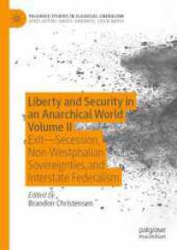 Liberty and Security in an Anarchical World Volume II : Exit - Secession, Non-Westphalian Sovereignties, and Interstate Federalism (Palgrave Studies in Classical Liberalism) （2024）