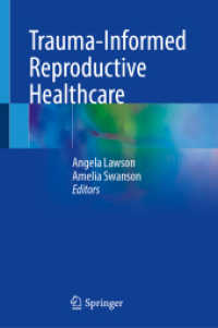 Trauma-Informed Reproductive Healthcare （2024. viii, 145 S. VIII, 145 p. 5 illus., 3 illus. in color. 235 mm）