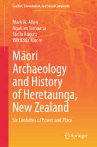 Māori Archaeology and History of Heretaunga, New Zealand : Six Centuries of Power and Place (Conflict, Environment, and Social Complexity) （2024）