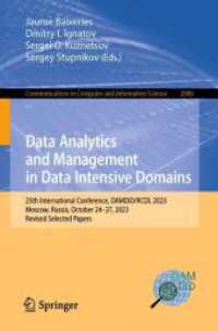 Data Analytics and Management in Data Intensive Domains : 25th International Conference, DAMDID/RCDL 2023, Moscow, Russia, October 24-27, 2023, Revised Selected Papers (Communications in Computer and Information Science) （2024）