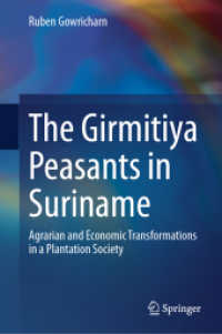 The Girmitiya Peasants in Suriname : Agrarian and Economic Transformations in a Plantation Society （2024）