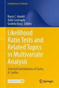 Likelihood Ratio Tests and Related Topics in Multivariate Analysis : Selected Contributions of Carlos A. Coelho (Contributions to Statistics) （2025. x, 470 S. X, 470 p. 33 illus., 13 illus. in color. 235 mm）