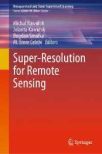 Super-Resolution for Remote Sensing (Unsupervised and Semi-Supervised Learning) （2024. xiv, 384 S. XIV, 384 p. 144 illus., 125 illus. in color. 235 mm）