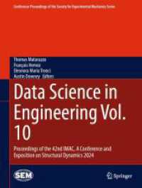 Data Science in Engineering Vol. 10 : Proceedings of the 42nd IMAC, a Conference and Exposition on Structural Dynamics 2024 (Conference Proceedings of the Society for Experimental Mechanics Series) （2024）