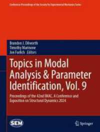 Topics in Modal Analysis & Parameter Identification, Vol. 9 : Proceedings of the 42nd IMAC, a Conference and Exposition on Structural Dynamics 2024 (Conference Proceedings of the Society for Experimental Mechanics Series) （2024）