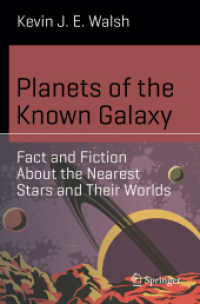 Planets of the Known Galaxy : Fact and Fiction About the Nearest Stars and Their Worlds (Science and Fiction) （2024. xiii, 220 S. XIII, 220 p. 27 illus., 24 illus. in color. 235 mm）