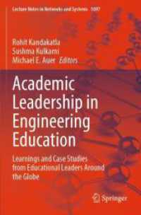 Academic Leadership in Engineering Education : Learnings and Case Studies from Educational Leaders Around the Globe (Lecture Notes in Networks and Systems 1097) （2024. xix, 408 S. XIX, 408 p. 53 illus., 44 illus. in color. 235 mm）