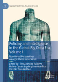Policing and Intelligence in the Global Big Data Era, Volume I : New Global Perspectives on Algorithmic Governance (Palgrave's Critical Policing Studies) （2024）