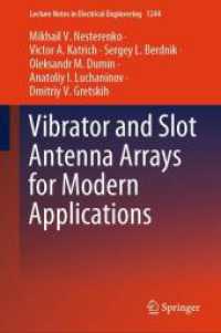 Vibrator and Slot Antenna Arrays for Modern Applications (Lecture Notes in Electrical Engineering 1244) （2024. xviii, 319 S. XVIII, 319 p. 156 illus., 95 illus. in color. 235）