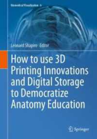 How to use 3D Printing Innovations and Digital Storage to Democratize Anatomy Education (Biomedical Visualization 6) （2024. xv, 244 S. XV, 244 p. 97 illus., 84 illus. in color. 254 mm）