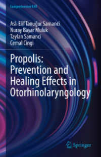 Propolis: Prevention and Healing Effects in Otorhinolaryngology (Comprehensive ENT) （2024. vii, 215 S. VII, 215 p. 17 illus. in color. 235 mm）