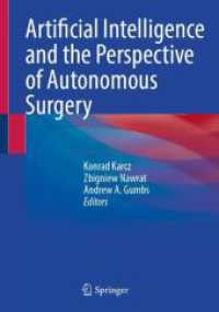 Artificial Intelligence and the Perspective of Autonomous Surgery （2024. xvi, 271 S. XVI, 271 p. 99 illus., 87 illus. in color. 254 mm）