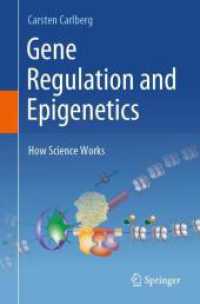 Gene Regulation and Epigenetics : How Science Works （2024. xix, 258 S. XIX, 258 p. 118 illus., 117 illus. in color. 235 mm）