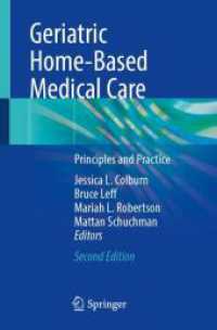 高齢者の在宅看護：原理と実践（第２版）<br>Geriatric Home-Based Medical Care : Principles and Practice （2. Aufl. 2024. xiv, 312 S. XIV, 312 p. 24 illus. in color. 235 mm）