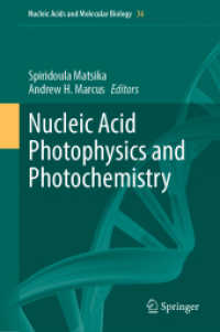 Nucleic Acid Photophysics and Photochemistry (Nucleic Acids and Molecular Biology 36) （2024. ix, 209 S. IX, 209 p. 82 illus., 75 illus. in color. 235 mm）