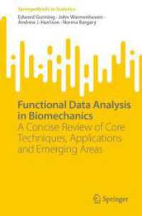 Functional Data Analysis in Biomechanics : A Concise Review of Core Techniques, Applications and Emerging Areas (Springerbriefs in Statistics) （2024）
