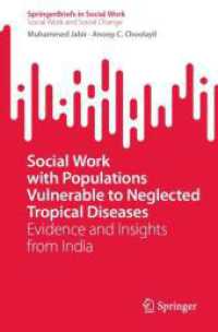 Social Work with Populations Vulnerable to Neglected Tropical Diseases : Evidence and Insights from India (Springerbriefs in Social Work and Social Change) （2024）