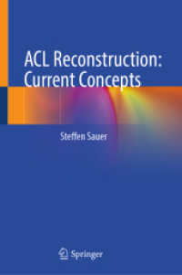 ACL Reconstruction: Current Concepts （2024. ix, 137 S. IX, 137 p. 9 illus., 6 illus. in color. 235 mm）