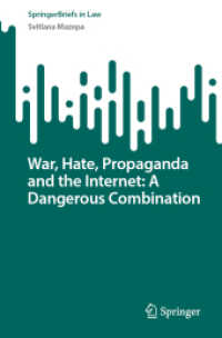 War, Hate, Propaganda and the Internet: A Dangerous Combination (SpringerBriefs in Law) （2024. 2024. viii, 51 S. VIII, 51 p. 1 illus. 235 mm）
