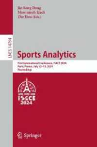 Sports Analytics : First International Conference, ISACE 2024, Paris, France, July 12-13, 2024, Proceedings (Lecture Notes in Computer Science) （2024）