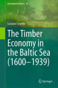 The Timber Economy in the Baltic Sea (1600-1939) (Environmental History 18) （2024. xvi, 134 S. XVI, 134 p. 39 illus., 15 illus. in color. 235 mm）