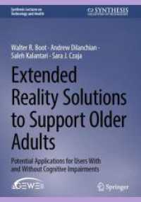 Extended Reality Solutions to Support Older Adults : Potential Applications for Users with and without Cognitive Impairments (Synthesis Lectures on Technology and Health) （2024）