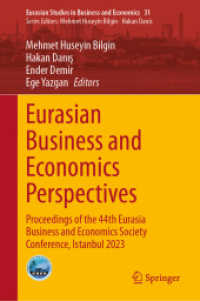 Eurasian Business and Economics Perspectives : Proceedings of the 44th Eurasia Business and Economics Society Conference, Istanbul 2023 (Eurasian Studies in Business and Economics) （2024）
