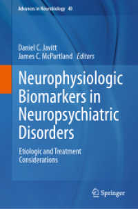Neurophysiologic Biomarkers in Neuropsychiatric Disorders : Etiologic and Treatment Considerations (Advances in Neurobiology 40) （2024. xxiii, 831 S. XXIII, 831 p. 146 illus., 127 illus. in color. 235）