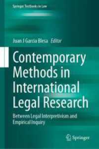 国際法研究の現代的手法<br>Contemporary Methods in International Legal Research : Between Legal Interpretivism and Empirical Inquiry (Springer Textbooks in Law) （2024. v, 192 S. V, 192 p. 10 illus., 5 illus. in color. 235 mm）