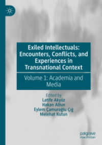 Exiled Intellectuals: Encounters, Conflicts, and Experiences in Transnational Context : Volume 1: Academia and Media （2024）