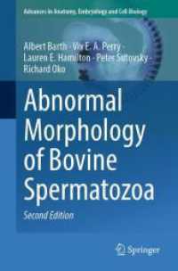 Abnormal Morphology of Bovine Spermatozoa (Advances in Anatomy, Embryology and Cell Biology 240) （2. Aufl. 2025. x, 381 S. X, 381 p. 157 illus., 62 illus. in color. 235）