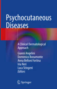 Psychocutaneous Diseases : A Clinical Dermatological Approach （2024. xiv, 211 S. XIV, 211 p. 80 illus. in color. 235 mm）