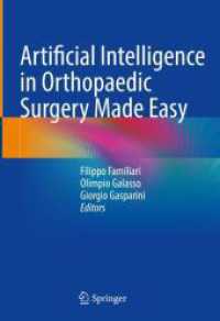 Artificial Intelligence in Orthopaedic Surgery Made Easy （2024. xvi, 211 S. XVI, 211 p. 200 illus., 150 illus. in color. 254 mm）