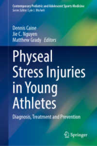 Physeal Stress Injuries in Young Athletes : Diagnosis, Treatment and Prevention (Contemporary Pediatric and Adolescent Sports Medicine) （2024. xviii, 262 S. XVIII, 262 p. 78 illus., 28 illus. in color. 235 m）