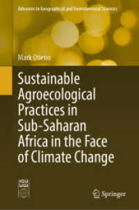 Sustainable Agroecological Practices in Sub-Saharan Africa in the Face of Climate Change (Advances in Geographical and Environmental Sciences) （2024. xxiii, 243 S. XXIII, 243 p. 38 illus., 36 illus. in color. 235 m）