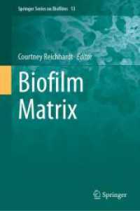 Biofilm Matrix (Springer Series on Biofilms 13) （2024. vi, 392 S. VI, 392 p. 60 illus., 57 illus. in color. 235 mm）