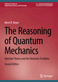 The Reasoning of Quantum Mechanics : Operator Theory and the Harmonic Oscillator (Synthesis Lectures on Engineering, Science, and Technology) （2. Aufl. 2024. x, 98 S. X, 98 p. 22 illus., 20 illus. in color. 240 mm）