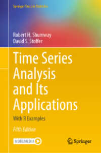 時系列分析と応用（テキスト・第５版）<br>Time Series Analysis and Its Applications : With R Examples (Springer Texts in Statistics) （5. Aufl. 2025. xvii, 599 S. XVII, 599 p. 170 illus., 162 illus. in col）
