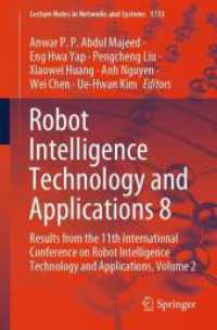 Robot Intelligence Technology and Applications 8 : Results from the 11th International Conference on Robot Intelligence Technology and Applications, Volume 2 (Lecture Notes in Networks and Systems) （2024）