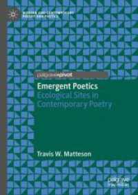Emergent Poetics : Ecological Sites in Contemporary Poetry (Modern and Contemporary Poetry and Poetics) （2024）