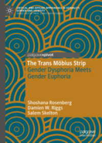 The Trans Möbius Strip : Gender Dysphoria Meets Gender Euphoria (Critical and Applied Approaches in Sexuality, Gender and Identity) （2024）