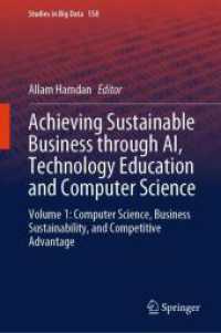 Achieving Sustainable Business through AI, Technology Education and Computer Science : Volume 1: Computer Science, Business Sustainability, and Competitive Advantage (Studies in Big Data) （2024）