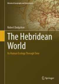 The Hebridean World : Its Human Ecology Through Time (Historical Geography and Geosciences) （2024. xxiii, 272 S. XXIII, 272 p. 146 illus., 126 illus. in color. 254）