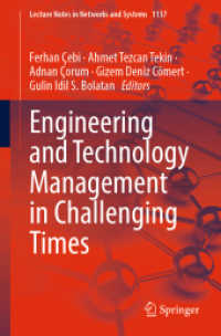 Engineering and Technology Management in Challenging Times (Lecture Notes in Networks and Systems 1137) （2024. xi, 348 S. XI, 348 p. 80 illus., 57 illus. in color. 235 mm）