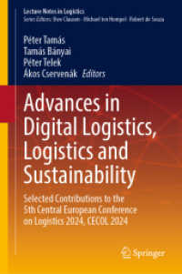 Advances in Digital Logistics, Logistics and Sustainability : Selected Contributions to the 5th Central European Conference on Logistics 2024, CECOL 2024 (Lecture Notes in Logistics) （2024）